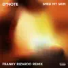 Shed My Skin (Franky Rizardo Remix) - Single album lyrics, reviews, download