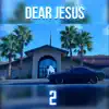 DEAR JESUS 2 - Single album lyrics, reviews, download
