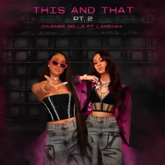 This and That Pt 2 (feat. Lakeyah) - Single by Journee Belle album reviews, ratings, credits