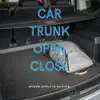 Car Trunk Open Close song lyrics