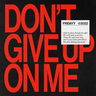 Don't Give Up On Me - Single by Fridayy album reviews, ratings, credits