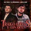 Traigo Ganas Y Con Que - Single