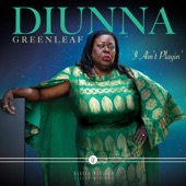 Diunna Greenleaf - Never Trust a Man