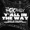 Y'all In The Way (feat. Fe The Don, Young Bari & Ocky Ocky) - Single album lyrics, reviews, download