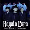 Regalo Caro (feat. Los Robles) - Single album lyrics, reviews, download