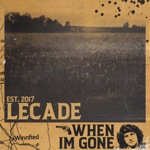 LECADE - When Im Gone