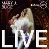 Apple Music Live: Mary J. Blige album lyrics, reviews, download