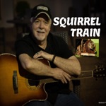 Squirrel Train - Single