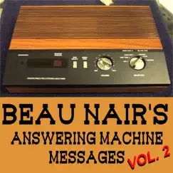 Answering Machine Messages, Vol. 2 by Beau Nair album reviews, ratings, credits