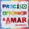 Preciso Aprender a Amar - Single