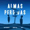 Almas Perdidas - Single album lyrics, reviews, download