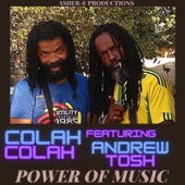 Colah Colah - Power of Music (feat. Andrew Tosh)