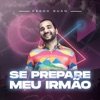 Se Prepare Meu Irmão - Single