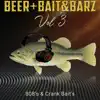 Beer + Bait & Barz, Vol. 3 (808's & Crank Bait's) album lyrics, reviews, download
