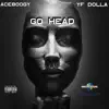 GO HEAD (feat. YF DOLLA) song lyrics