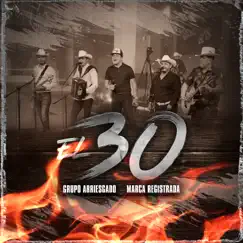 El 30 - Single by Grupo Arriesgado & Grupo Marca Registrada album reviews, ratings, credits