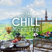 Chill Morning Summer 〜リゾートホテルの朝のBGM〜 artwork