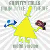 Gravity Falls Main Title Theme (Metal Version) - Single album lyrics, reviews, download