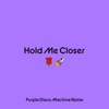 Hold Me Closer (Purple Disco Machine Remix) - Single, 2022