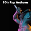 90's Rap Anthems