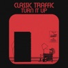 Classic Traffic - Turn It Up