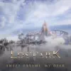 Lost Ark (Original Game Soundtrack): Sweet Dreams, My Dear - Single album lyrics, reviews, download