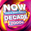 Various Artists - NOW That's What I Call A Decade! 2000s  artwork