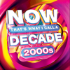 Various Artists - NOW That's What I Call A Decade! 2000s artwork