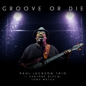 Groove or Die (feat. Xantone Blacq & Tony Match) artwork