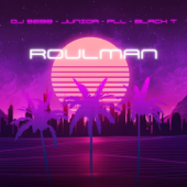 Roulman (feat. Junior, Black-T & PLL) - DJ SEBB