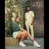 Love More (feat. KyelaRenee) - EP album lyrics, reviews, download