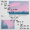 Present Pictures - EP album lyrics, reviews, download