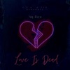 Love Is Dead - EP
