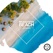 Milk & Sugar Beach Sessions 2022 (DJ Mix) - Milk & Sugar