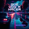 Que voy a hacer... - Single
