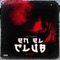 En el Club (feat. CBD & Ryhan 0-600) - Nedery lyrics