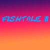 Fishtale 2