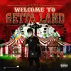 Welcome to Getta Land album lyrics, reviews, download