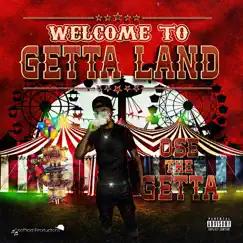 Welcome to Getta Land by Ose the Getta album reviews, ratings, credits