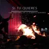 Si Tu Quieres - Single album lyrics, reviews, download
