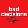 Bad Decisions (Club Mix, 126 BPM) - Single album lyrics, reviews, download