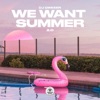 We Want Summer 2.0 - Single