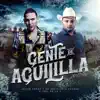Gente De Aguililla - Single album lyrics, reviews, download