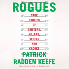 Rogues: True Stories of Grifters, Killers, Rebels and Crooks (Unabridged)