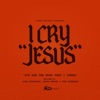 I Cry Jesus - Single