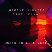 Music is Life 2K19 (feat. Mijan) [Groove Junkies Roots Beatz Mix] artwork