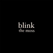 the moss - Blink