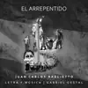 El Arrepentido (feat. Juan Carlos Baglietto) - Single album lyrics, reviews, download