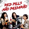 Red Pills Não Passarão - EP