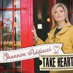 Take Heart by Shannon Adducci album reviews, ratings, credits